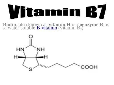 Biotin , also known as 