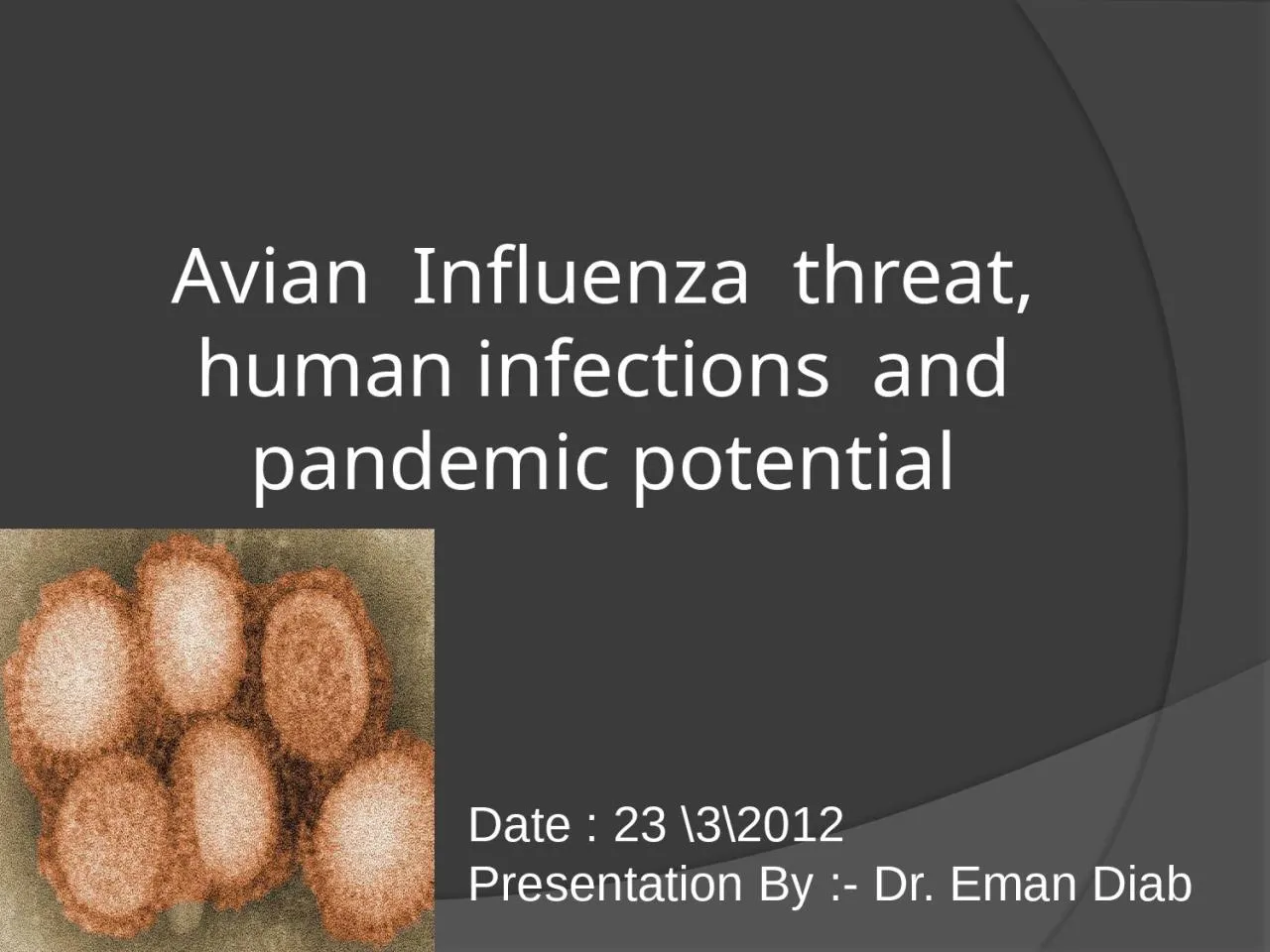 PPT-Avian Influenza threat, human infections and pandemic potential