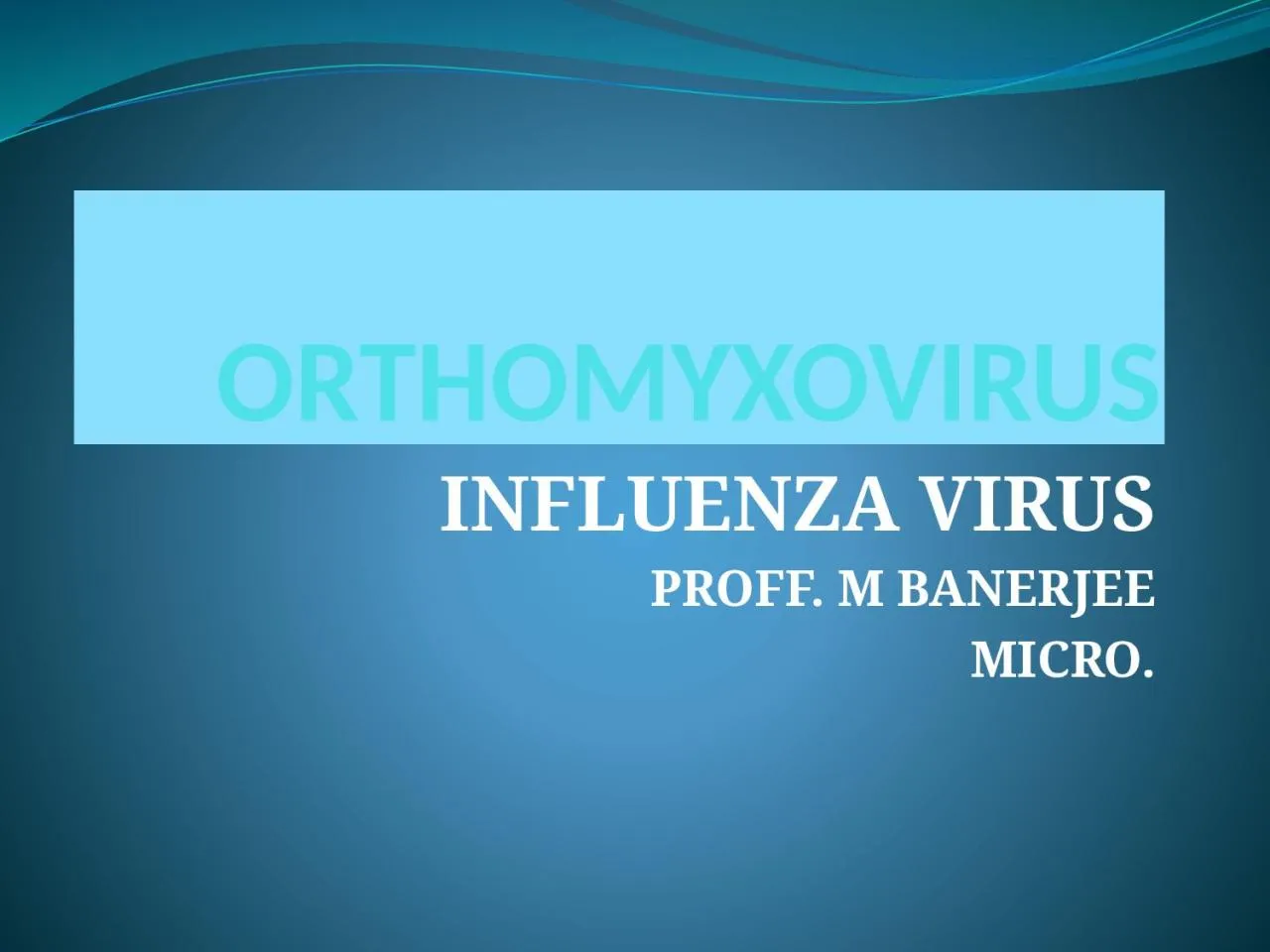 PPT-ORTHOMYXOVIRUS INFLUENZA VIRUS