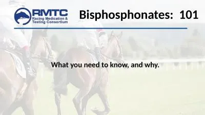 Bisphosphonates:  101 What you need to know, and why.