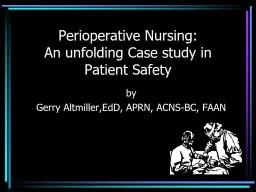 Perioperative  Nursing: An unfolding Case study in Patient Safety