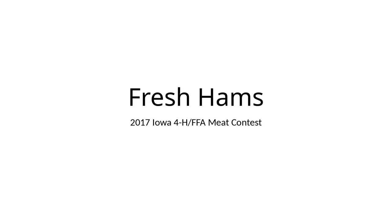 PPT-Fresh Hams 2017 Iowa 4-H/FFA Meat Contest