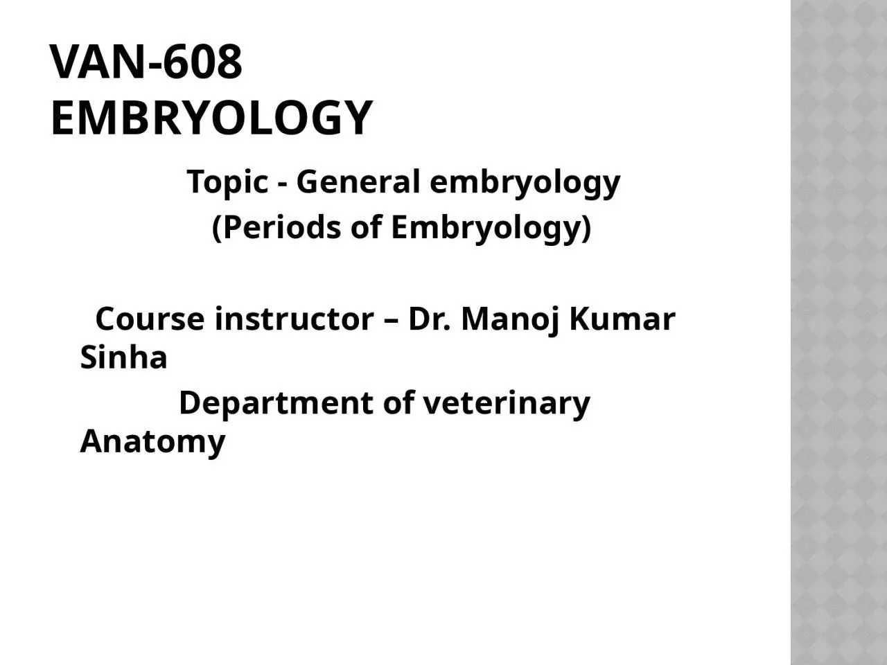 PPT-VAN-608 EMBRYOLOGY