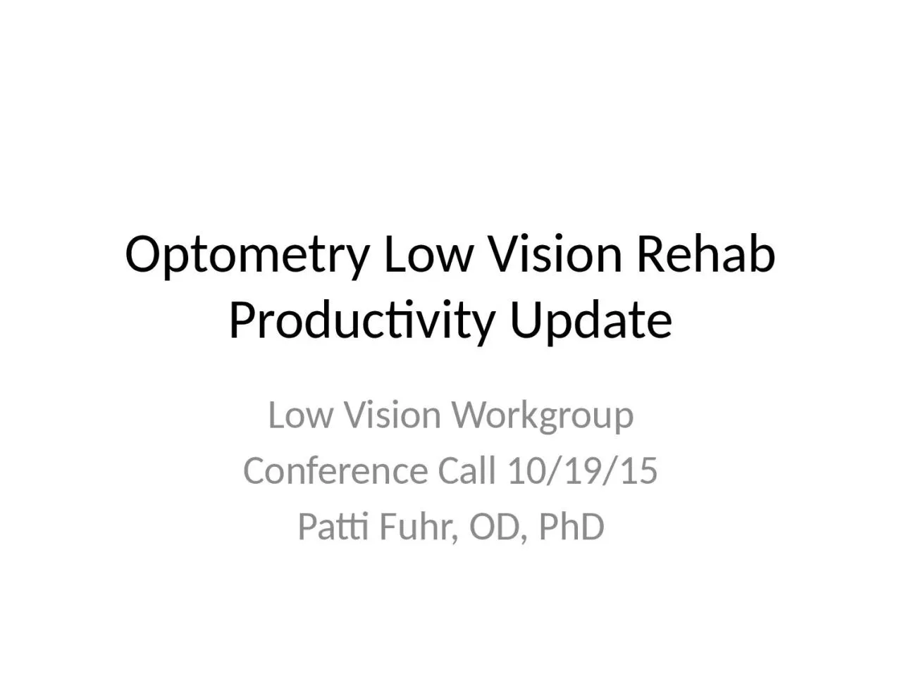 PPT-Optometry Low Vision Rehab Productivity Update