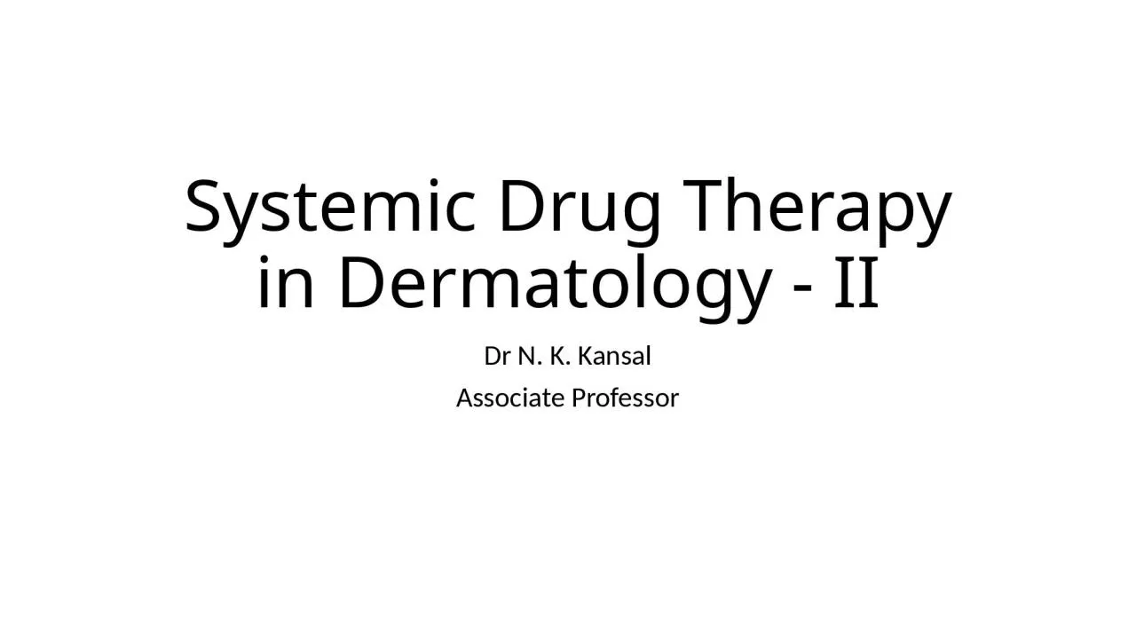 PPT-Systemic Drug Therapy in Dermatology - II