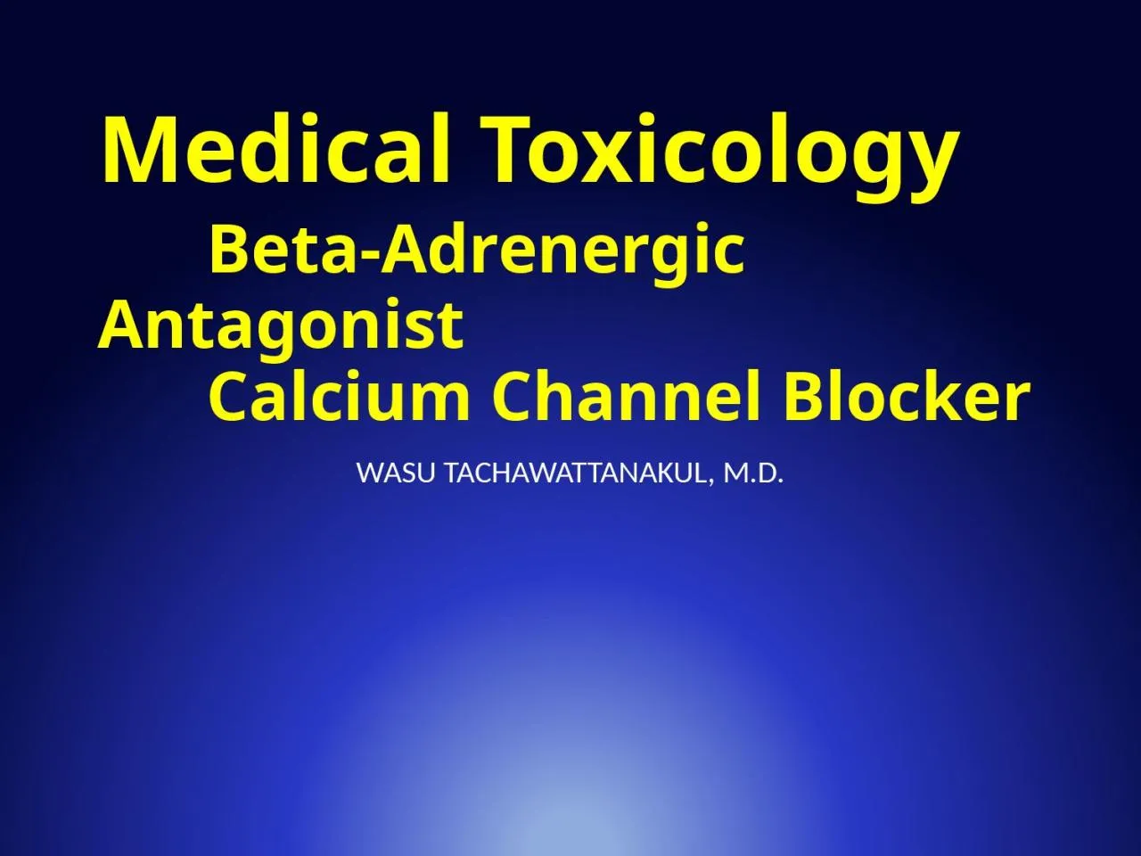 PPT-Medical Toxicology Beta-Adrenergic Antagonist