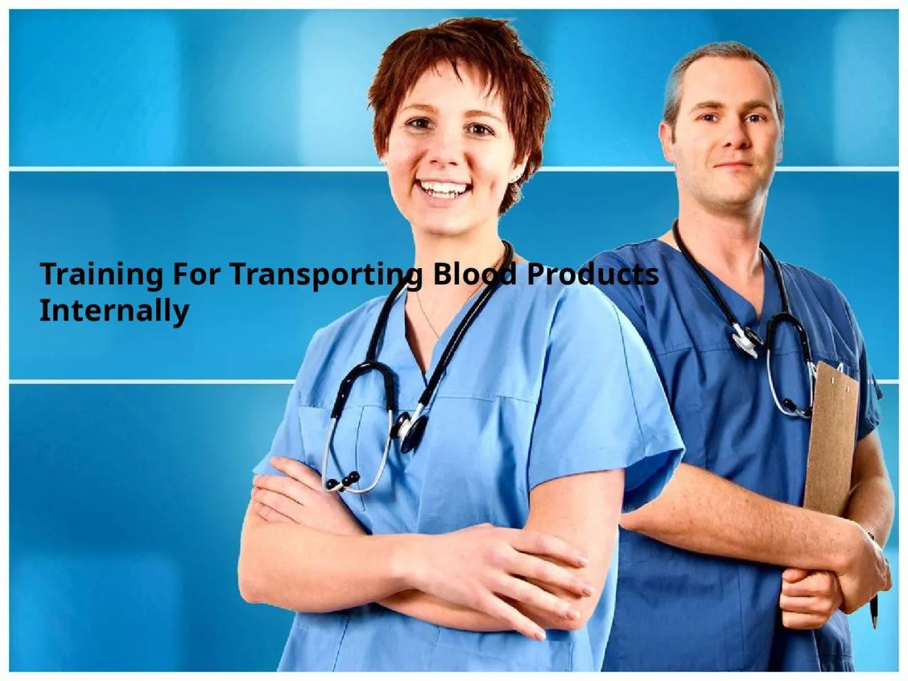 PPT-Training For Transporting Blood Products Internally