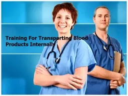 Training For Transporting Blood Products Internally