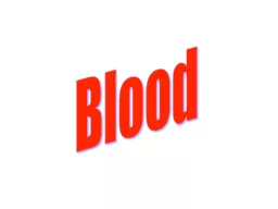 Blood Blood-the  “ River of Life