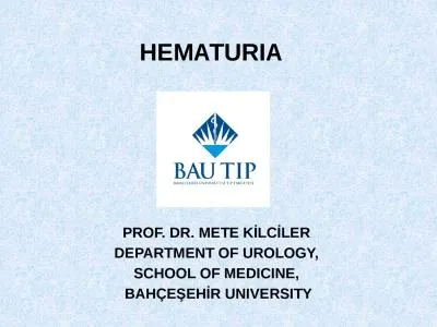 HEMATURIA PROF. DR. METE KİLCİLER