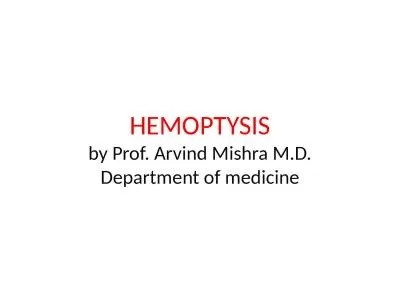 HEMOPTYSIS by Prof.  Arvind