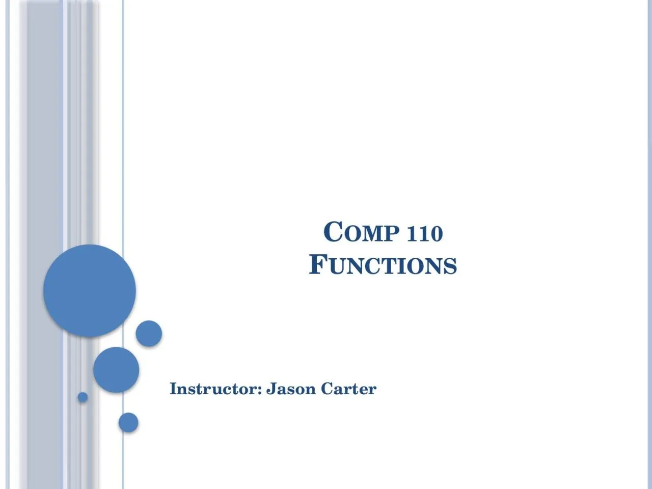 PPT-Comp 110 Functions Instructor