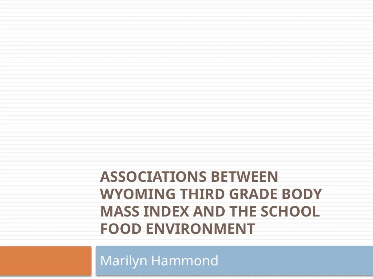 PPT-Associations between Wyoming Third Grade Body Mass Index and