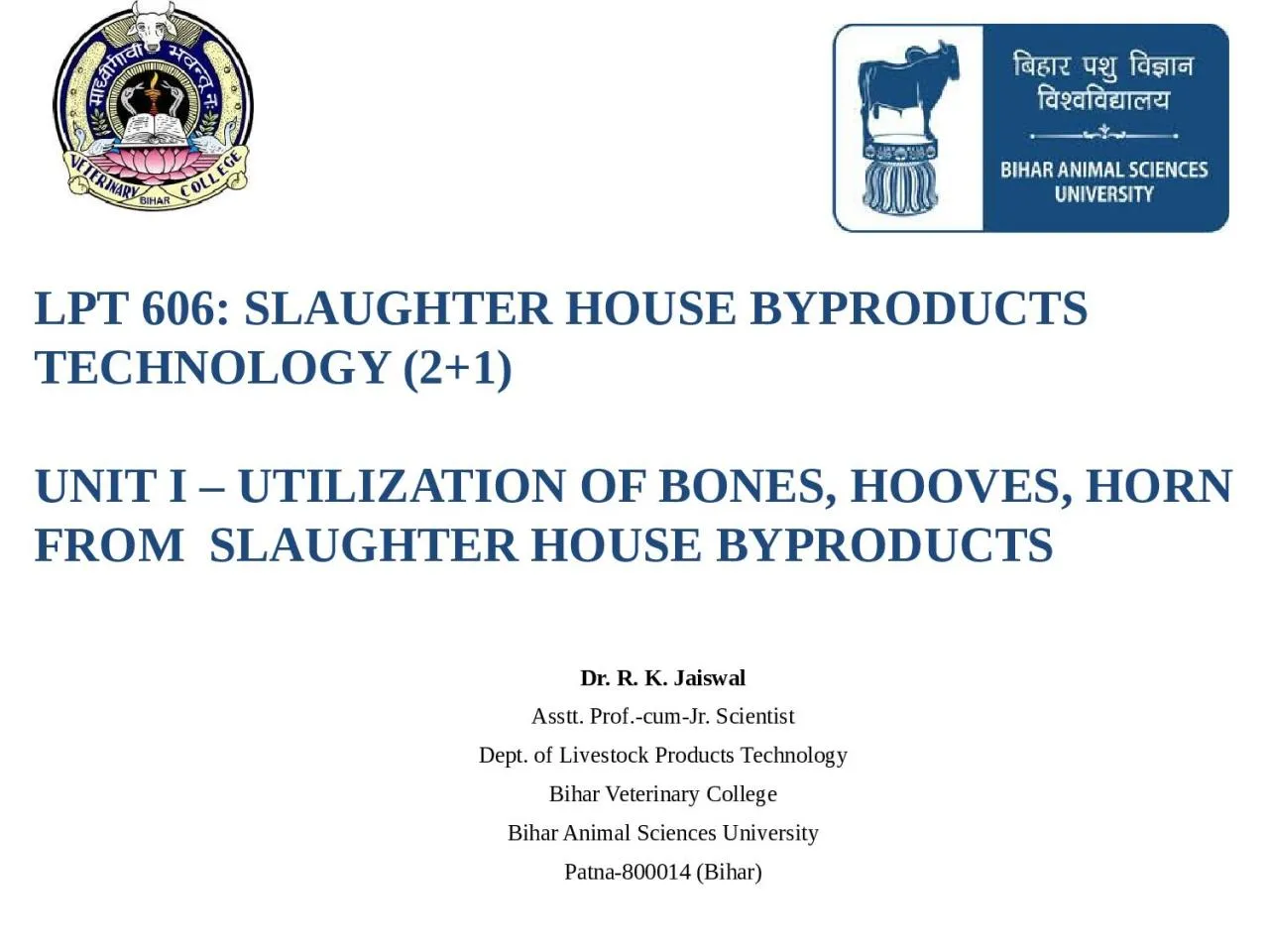 PPT-LPT 606: SLAUGHTER HOUSE BYPRODUCTS TECHNOLOGY