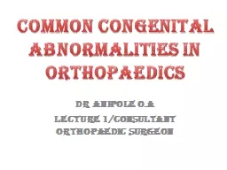 Common congenital abnormalities in orthopaedics