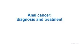 Anal cancer:  diagnosis and treatment