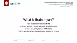 What is Brain Injury? Flora McConnell Hammond, MD