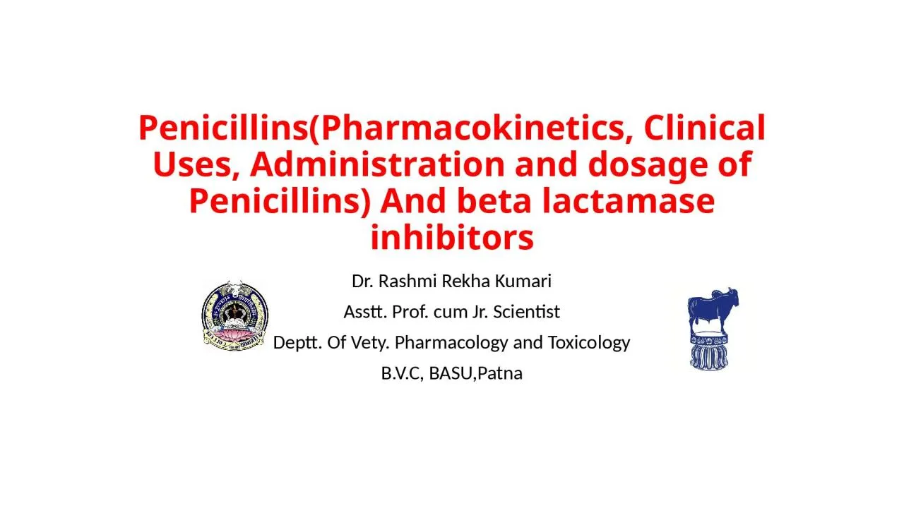 PPT-Penicillins (Pharmacokinetics, Clinical Uses, Administration and dosage of