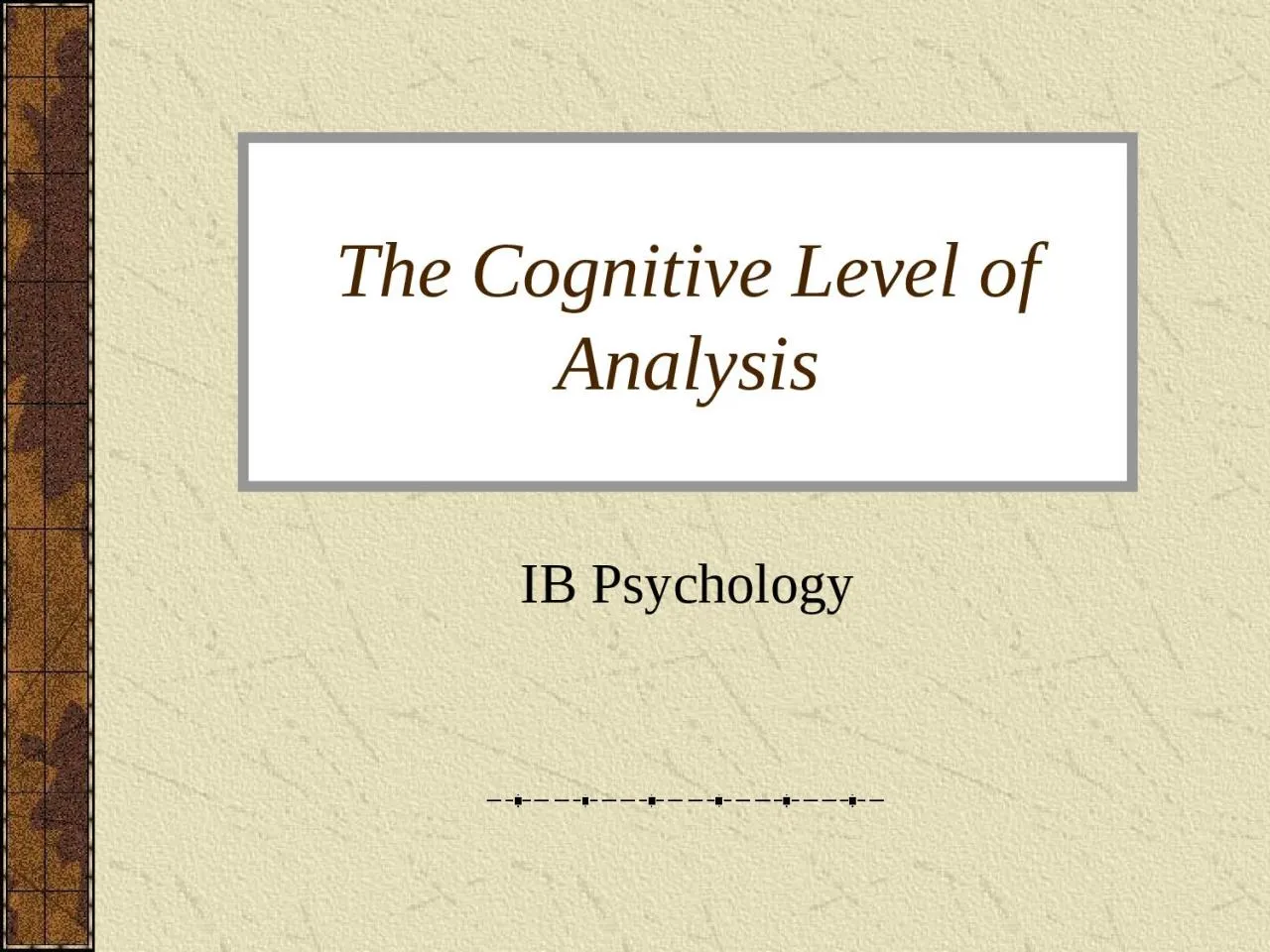 PPT-The Cognitive Level of Analysis