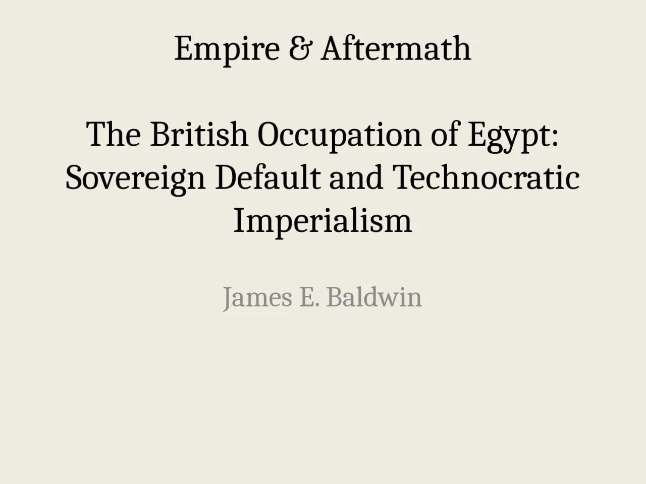 PPT-Empire & Aftermath The British Occupation of Egypt: