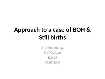 Approach to a case of BOH & Still births