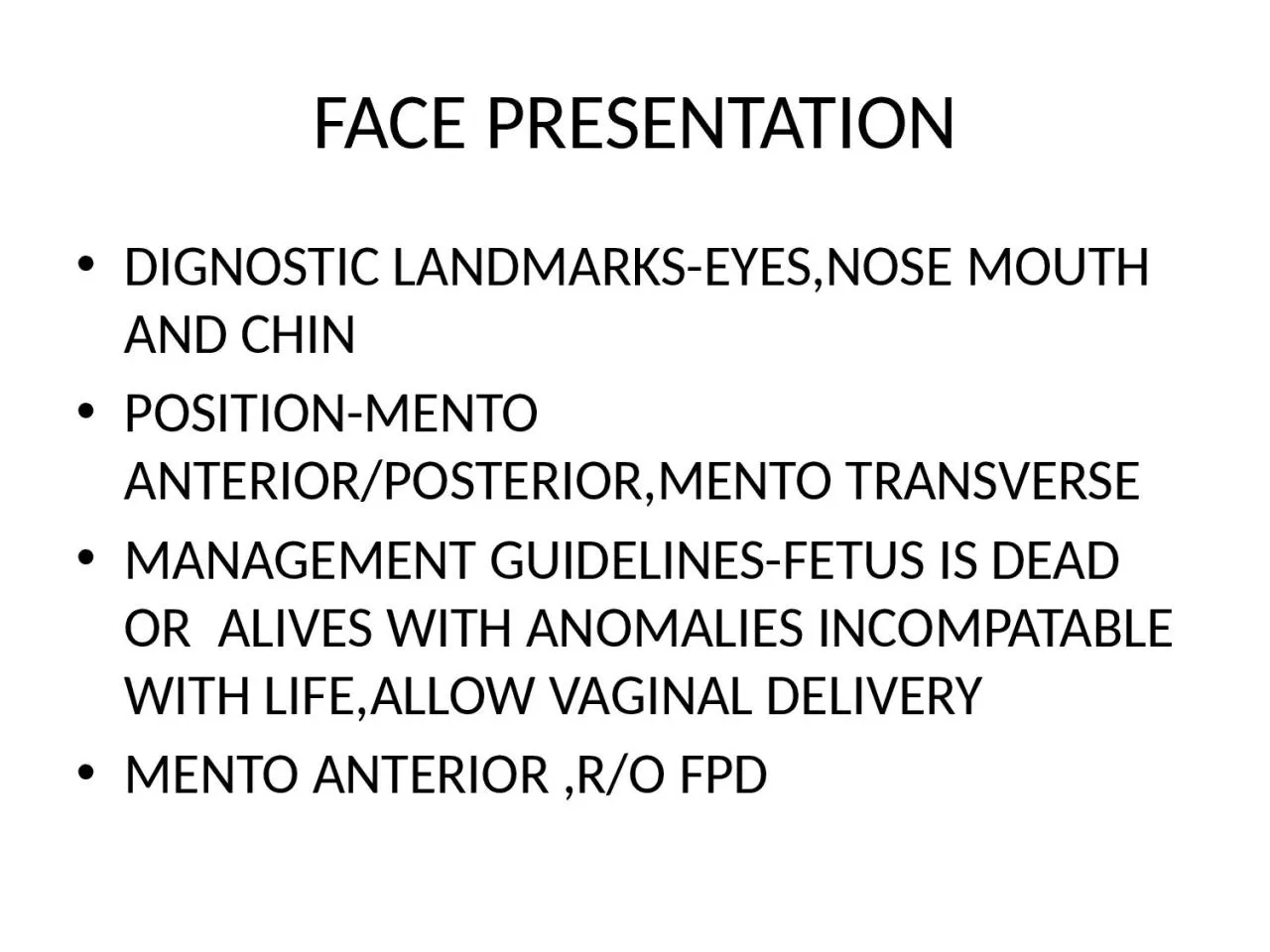 PPT-FACE PRESENTATION DIGNOSTIC LANDMARKS-EYES,NOSE MOUTH AND CHIN