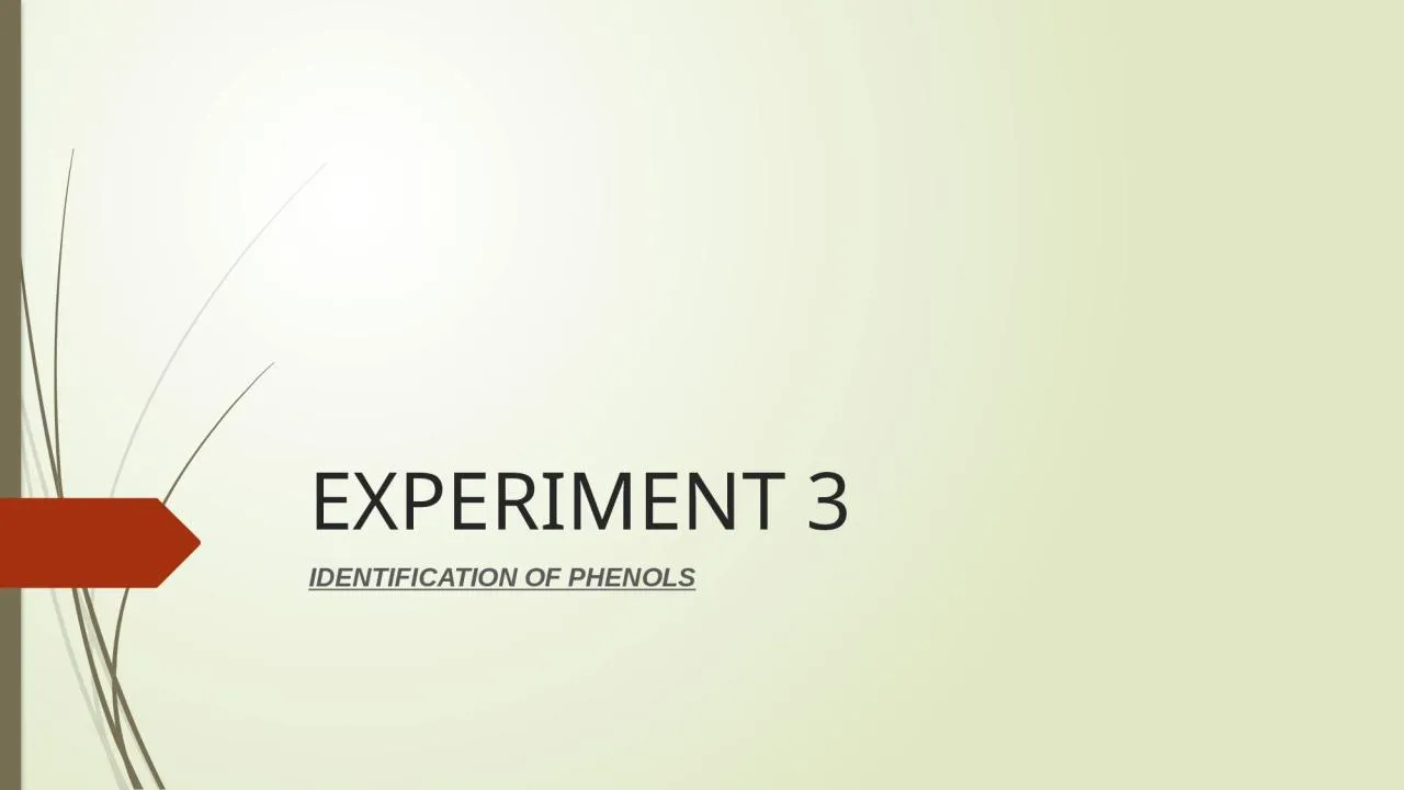 PPT-EXPERIMENT 3 IDENTIFICATION OF PHENOLS