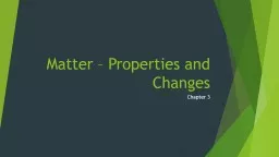 Matter – Properties and Changes