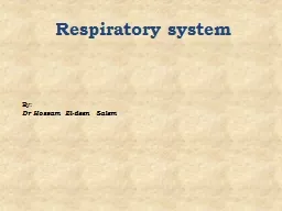Respiratory system By: Dr