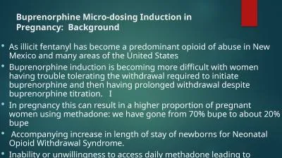 Buprenorphine Micro-dosing Induction in Pregnancy:  Background