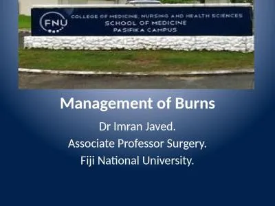 Management of Burns Dr Imran Javed.