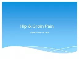 Hip & Groin Pain	 Conditions we treat