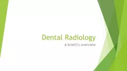 Dental Radiology A brief(!) overview