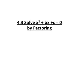 4.3 Solve x 2  +  bx  +c = 0