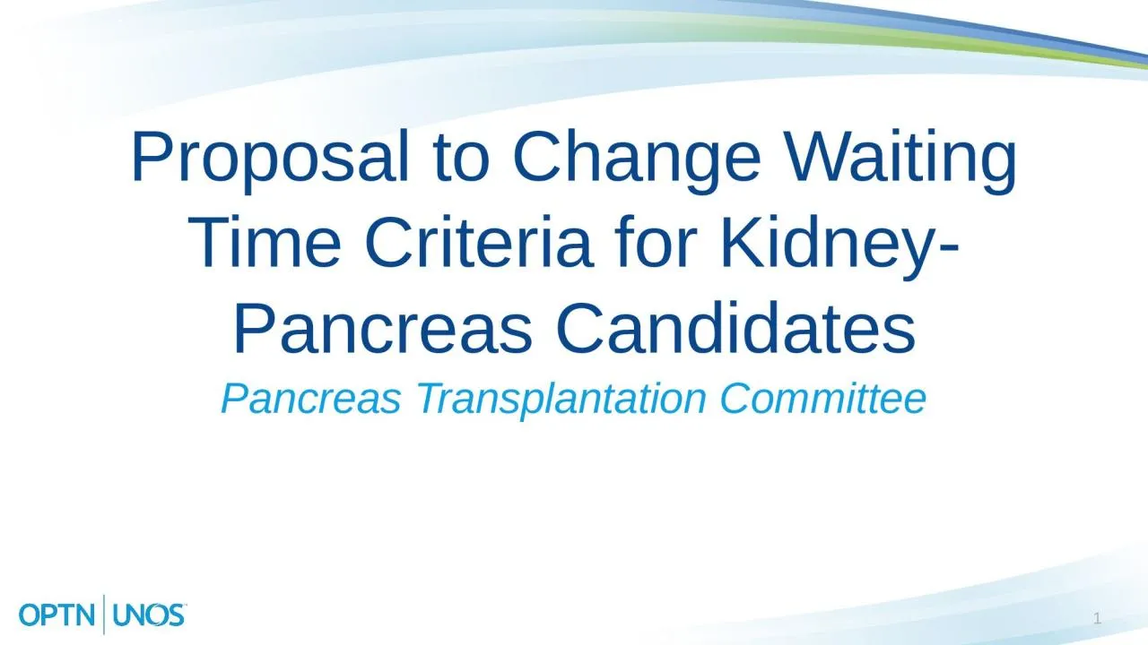 PPT-1 Proposal to Change Waiting Time Criteria for Kidney-Pancreas Candidates