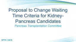 1 Proposal to Change Waiting Time Criteria for Kidney-Pancreas Candidates