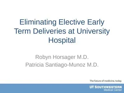 Eliminating Elective Early Term Deliveries at University Hospital