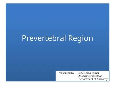 Prevertebral Region Presented by :-  Dr.