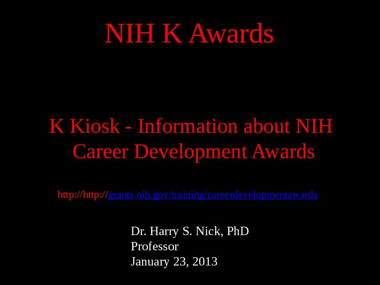 PPT-http ://http:// grants.nih.gov/training/careerdevelopmentawards