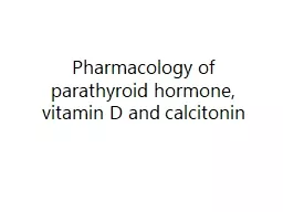 Pharmacology of parathyroid hormone, vitamin D and