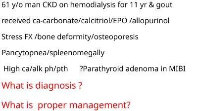 61 y/o man CKD on hemodialysis for 11