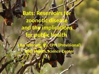 Bats : Reservoirs for zoonotic disease and the implications for public