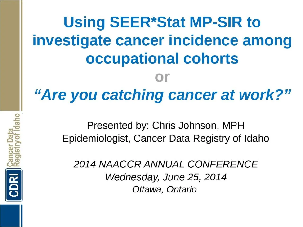 PPT-Using SEER*Stat MP-SIR to investigate cancer incidence among occupational cohorts