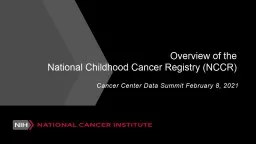 Overview of the National Childhood Cancer Registry (NCCR)