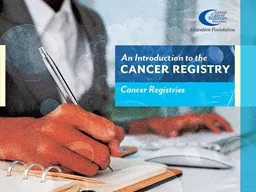 Objectives Define what a cancer registry