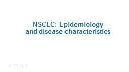 NSCLC: Epidemiology  and disease characteristics