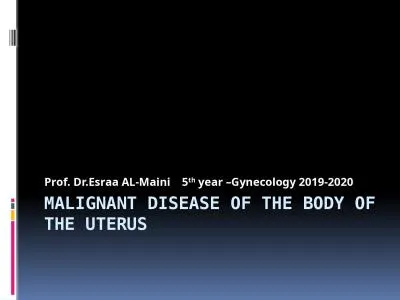 Malignant Disease of the Body of the Uterus