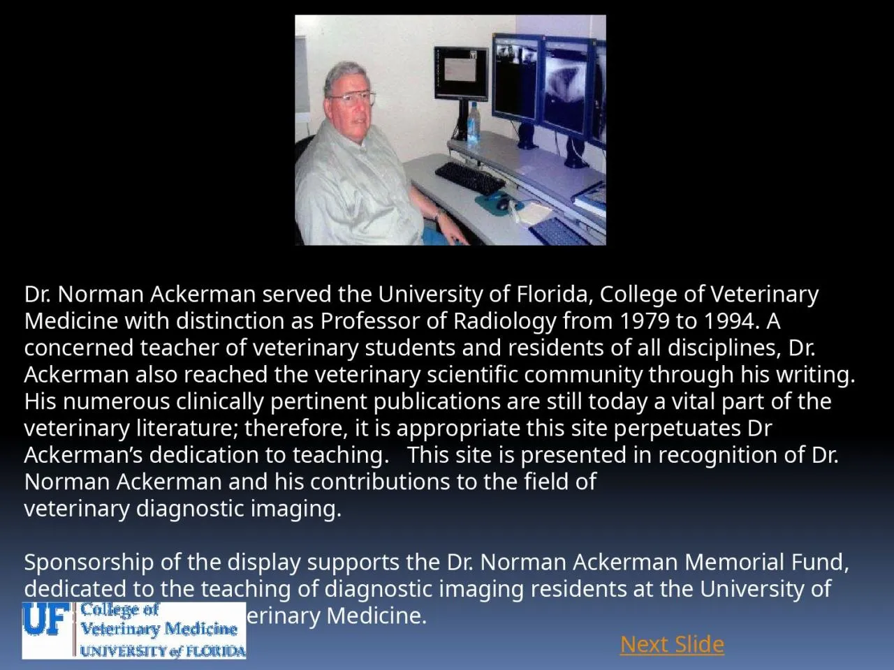 PPT-Dr. Norman Ackerman served the University of Florida, College of Veterinary Medicine with