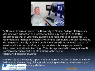 Dr. Norman Ackerman served the University of Florida, College of Veterinary Medicine with