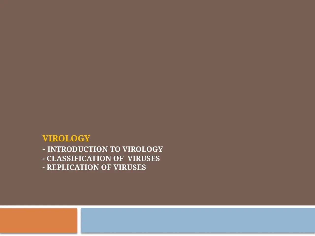 PPT-Virology - Introduction to Virology